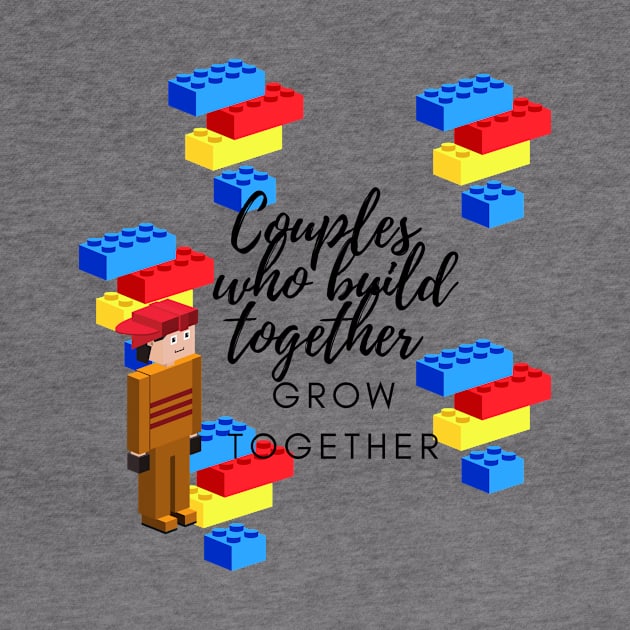 Couples who build Together Grow Together by SusieAntaraCreative